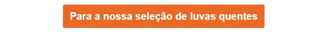 Botão laranja que leva às nossas luvas quentes.