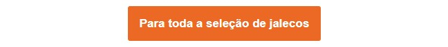 Botão laranja que leva a toda a seleção de jalecos.