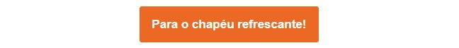 Botão laranja que leva à página do artigo do chapéu de arrefecimento.