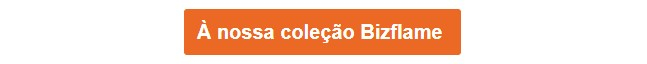 Botão laranja que conduz à nossa coleção Bizflame.